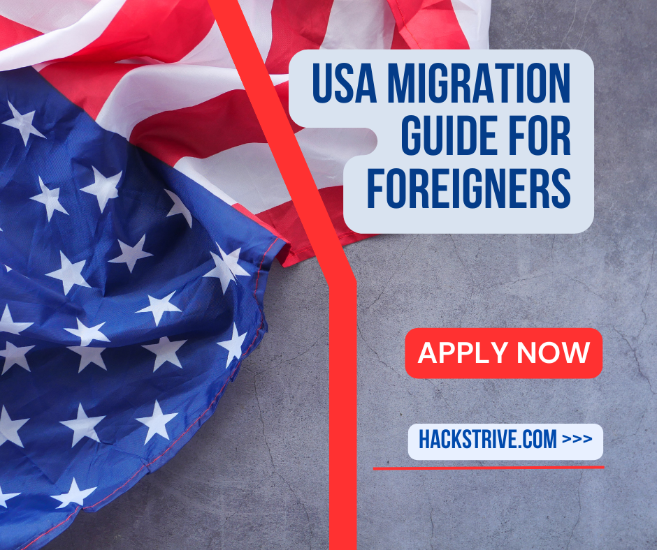 USA Migration Guide 2023 for Foreigners