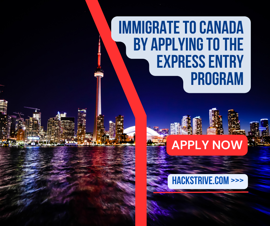 Immigrate to Canada by applying to the Express Entry Program