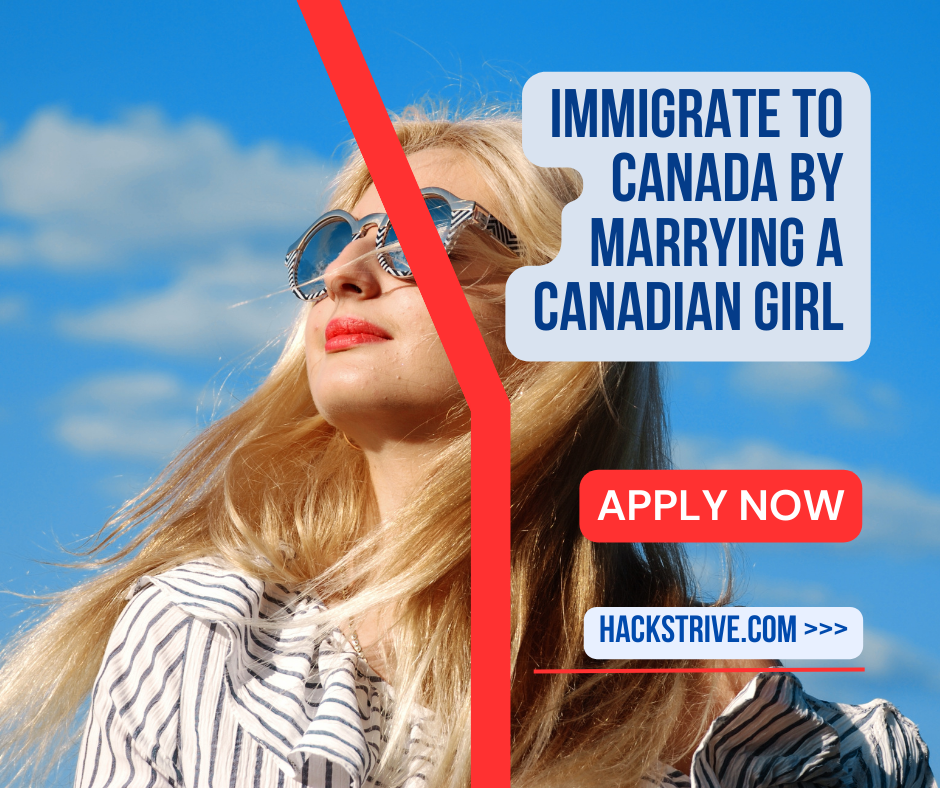 Immigrate to Canada by marrying a Canadian girl