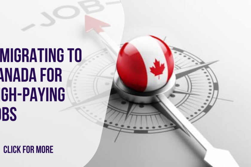 Maximizing Your Earnings Potential: Immigrating to Canada for High-Paying Jobs