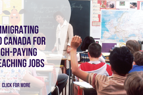 The Canadian Education System: Immigrating to Canada for High-Paying Teaching Jobs