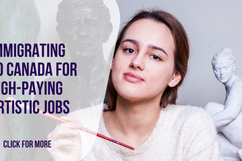 Why Immigrating to Canada for High-Paying Artistic Jobs Makes Sense