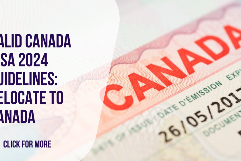 Valid Canada Visa 2024 Guidelines: Relocate to Canada